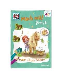WAS IST WAS Meine Welt mach mit! Ponys - Malen, Rätseln, Stickern