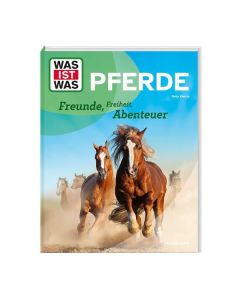 WAS IST WAS Pferde, Freunde, Freiheit, Abenteuer